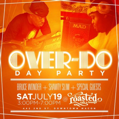 The Over-Do: Day Party July 19 with Shawty Slim and Bruce Wonder.