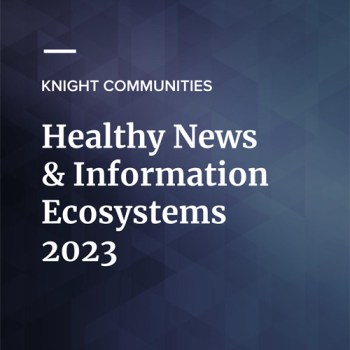 Knight-Communities-Healthy-News-Information-Ecosystems-2023
